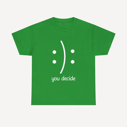 You Decide Happy Face - Funny Mom T-Shirt - Women's Unisex Cotton T-Shirt Graphic Printed Design Casual Short Sleeve Tee Tops
