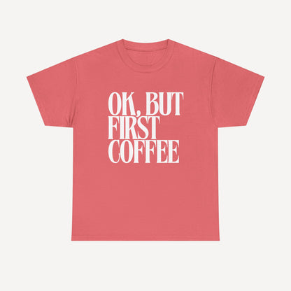 Ok, but First Coffee - Funny Mom T-Shirt - Women's Unisex Cotton T-Shirt Graphic Printed Design Casual Short Sleeve Tee Tops