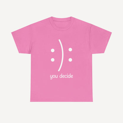 You Decide Happy Face - Funny Mom T-Shirt - Women's Unisex Cotton T-Shirt Graphic Printed Design Casual Short Sleeve Tee Tops