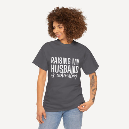 Raising My Husband is Exhausting - Funny Mom T-Shirt - Women's Unisex Cotton T-Shirt Graphic Printed Design Casual Short Sleeve Tee Tops