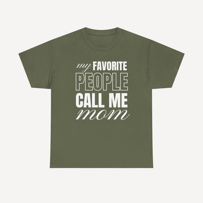 My Favourite People Call Me Mom - Funny Mom T-Shirt - Women's Unisex Cotton T-Shirt Graphic Printed Design Casual Short Sleeve Tee Tops