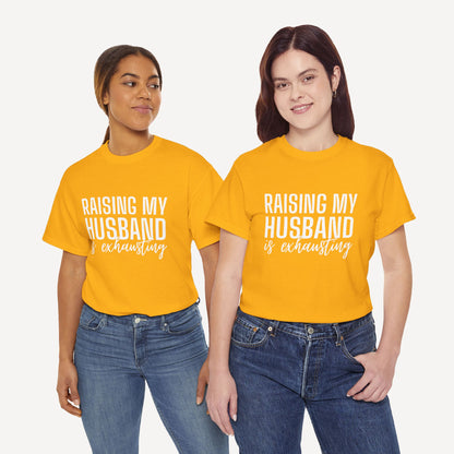 Raising My Husband is Exhausting - Funny Mom T-Shirt - Women's Unisex Cotton T-Shirt Graphic Printed Design Casual Short Sleeve Tee Tops