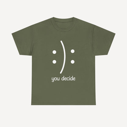 You Decide Happy Face - Funny Mom T-Shirt - Women's Unisex Cotton T-Shirt Graphic Printed Design Casual Short Sleeve Tee Tops