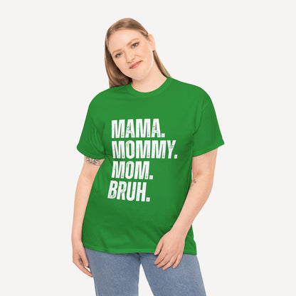 Mama. Mommy. Mom. Bruh. - Funny Mom T-Shirt - Women's Unisex Cotton T-Shirt Graphic Printed Design Casual Short Sleeve Tee Tops