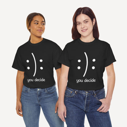 You Decide Happy Face - Funny Mom T-Shirt - Women's Unisex Cotton T-Shirt Graphic Printed Design Casual Short Sleeve Tee Tops