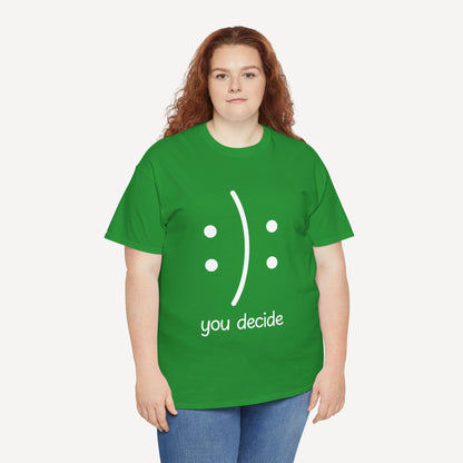 You Decide Happy Face - Funny Mom T-Shirt - Women's Unisex Cotton T-Shirt Graphic Printed Design Casual Short Sleeve Tee Tops