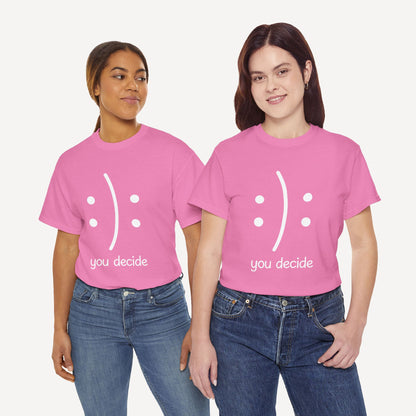 You Decide Happy Face - Funny Mom T-Shirt - Women's Unisex Cotton T-Shirt Graphic Printed Design Casual Short Sleeve Tee Tops