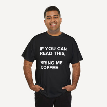 If You Can Read This, Bring Me Coffee - Funny Sayings for Men T-Shirts - Mens Unisex Cotton T-Shirt Graphic Printed Design Casual Short Sleeve Tee Tops