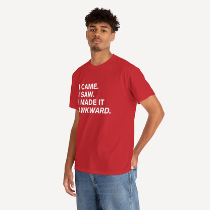 I Came. I Saw. I Made it Awkward. - Funny Sayings for Men T-Shirts - Mens Unisex Cotton T-Shirt Graphic Printed Design Casual Short Sleeve Tee Tops
