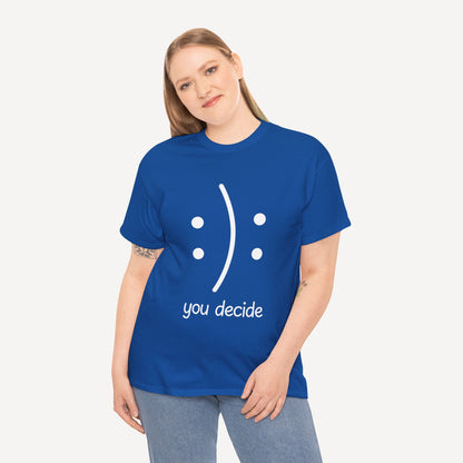 You Decide Happy Face - Funny Mom T-Shirt - Women's Unisex Cotton T-Shirt Graphic Printed Design Casual Short Sleeve Tee Tops