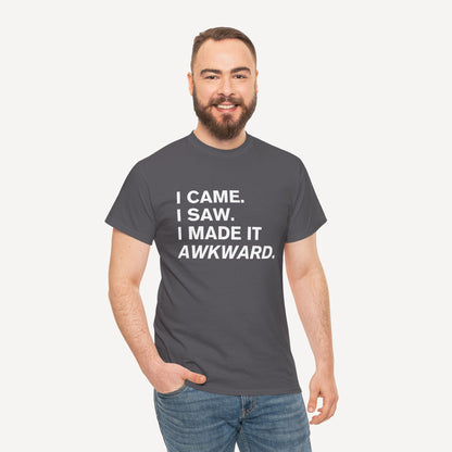 I Came. I Saw. I Made it Awkward. - Funny Sayings for Men T-Shirts - Mens Unisex Cotton T-Shirt Graphic Printed Design Casual Short Sleeve Tee Tops