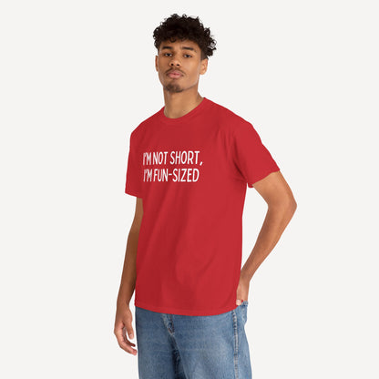 I’m Not Short, I’m Fun-Sized - Funny Sayings for Men T-Shirts - Mens Unisex Cotton T-Shirt Graphic Printed Design Casual Short Sleeve Tee Tops