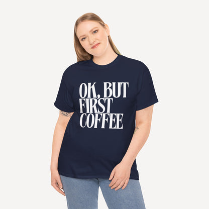Ok, but First Coffee - Funny Mom T-Shirt - Women's Unisex Cotton T-Shirt Graphic Printed Design Casual Short Sleeve Tee Tops