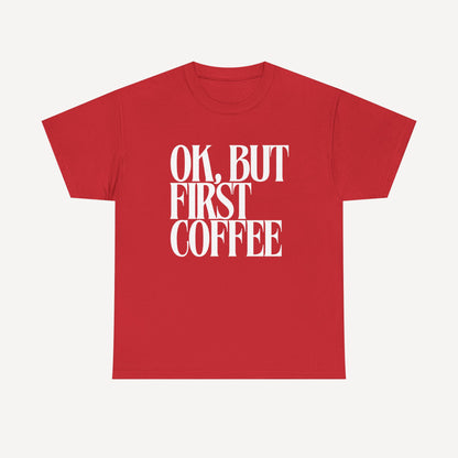 Ok, but First Coffee - Funny Mom T-Shirt - Women's Unisex Cotton T-Shirt Graphic Printed Design Casual Short Sleeve Tee Tops