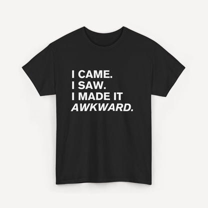 I Came. I Saw. I Made it Awkward. - Funny Sayings for Men T-Shirts - Mens Unisex Cotton T-Shirt Graphic Printed Design Casual Short Sleeve Tee Tops