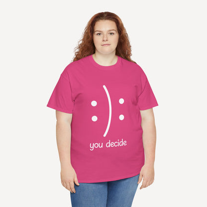 You Decide Happy Face - Funny Mom T-Shirt - Women's Unisex Cotton T-Shirt Graphic Printed Design Casual Short Sleeve Tee Tops