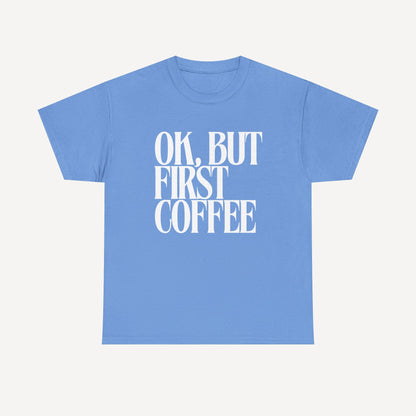 Ok, but First Coffee - Funny Mom T-Shirt - Women's Unisex Cotton T-Shirt Graphic Printed Design Casual Short Sleeve Tee Tops