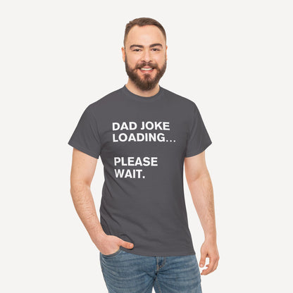 Dad joke loading… please wait. - Funny Sayings for Men T-Shirts - Mens Unisex Cotton T-Shirt Graphic Printed Design Casual Short Sleeve Tee Tops