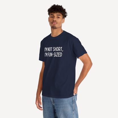 I’m Not Short, I’m Fun-Sized - Funny Sayings for Men T-Shirts - Mens Unisex Cotton T-Shirt Graphic Printed Design Casual Short Sleeve Tee Tops