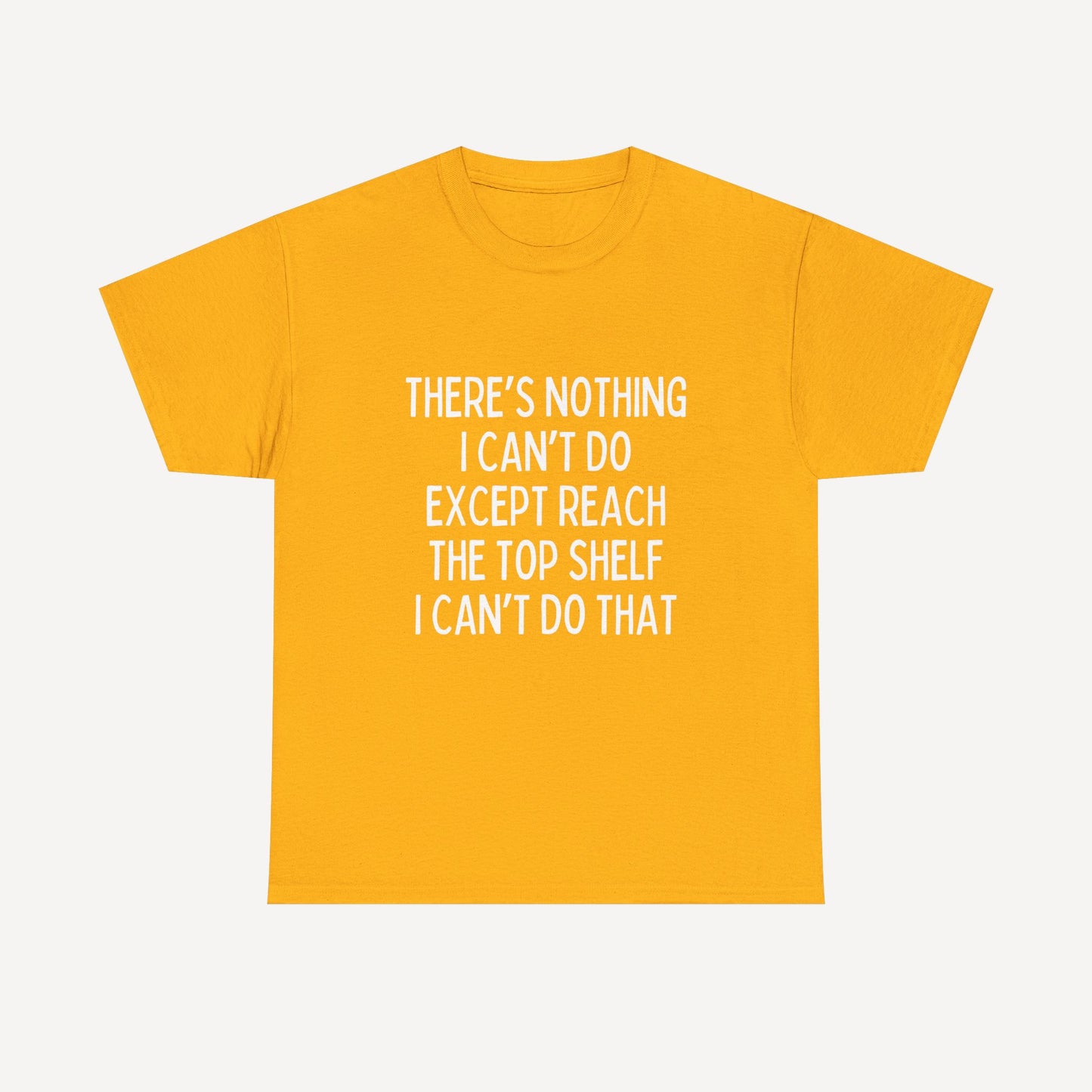 There’s Nothing I Can’t Do Except Reach The Top Shelf I Can’t Do That - Funny Mom T-Shirt - Women's Unisex Cotton T-Shirt Graphic Printed Design Casual Short Sleeve Tee Tops 2