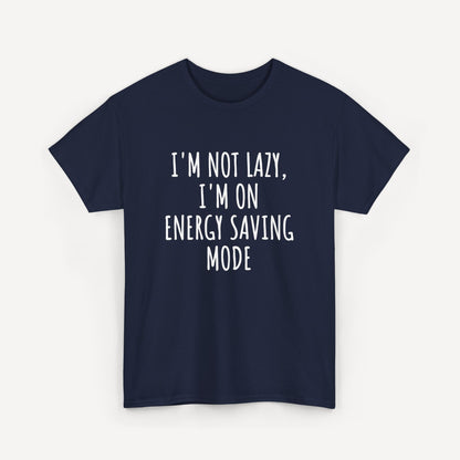 I'm Not Lazy, I'm on Energy Saving Mode - Funny Sayings for Men T-Shirts - Mens Unisex Cotton T-Shirt Graphic Printed Design Casual Short Sleeve Tee Tops