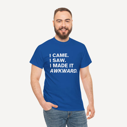 I Came. I Saw. I Made it Awkward. - Funny Sayings for Men T-Shirts - Mens Unisex Cotton T-Shirt Graphic Printed Design Casual Short Sleeve Tee Tops