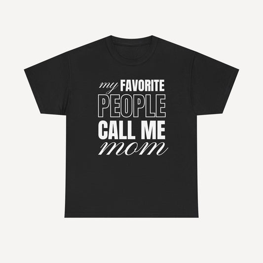 My Favourite People Call Me Mom - Funny Mom T-Shirt - Women's Unisex Cotton T-Shirt Graphic Printed Design Casual Short Sleeve Tee Tops