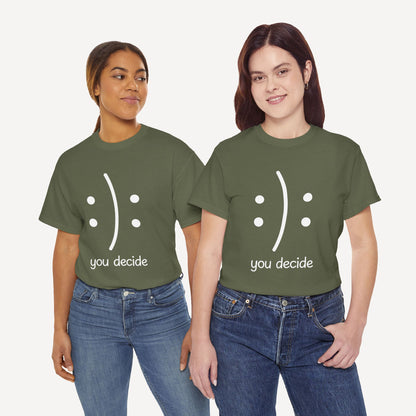 You Decide Happy Face - Funny Mom T-Shirt - Women's Unisex Cotton T-Shirt Graphic Printed Design Casual Short Sleeve Tee Tops