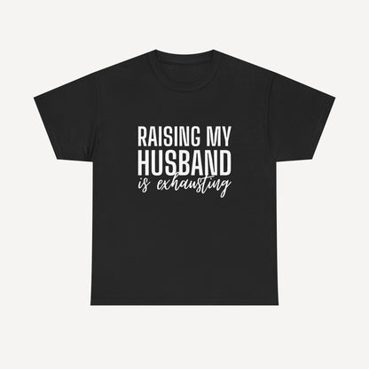 Raising My Husband is Exhausting - Funny Mom T-Shirt - Women's Unisex Cotton T-Shirt Graphic Printed Design Casual Short Sleeve Tee Tops