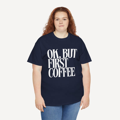 Ok, but First Coffee - Funny Mom T-Shirt - Women's Unisex Cotton T-Shirt Graphic Printed Design Casual Short Sleeve Tee Tops