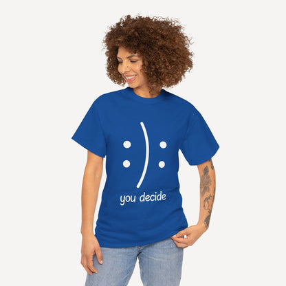 You Decide Happy Face - Funny Mom T-Shirt - Women's Unisex Cotton T-Shirt Graphic Printed Design Casual Short Sleeve Tee Tops