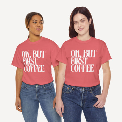 Ok, but First Coffee - Funny Mom T-Shirt - Women's Unisex Cotton T-Shirt Graphic Printed Design Casual Short Sleeve Tee Tops