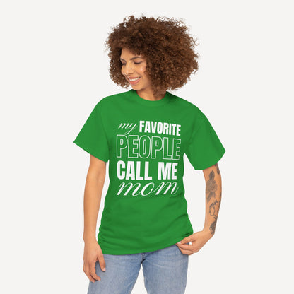 My Favourite People Call Me Mom - Funny Mom T-Shirt - Women's Unisex Cotton T-Shirt Graphic Printed Design Casual Short Sleeve Tee Tops
