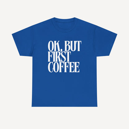 Ok, but First Coffee - Funny Mom T-Shirt - Women's Unisex Cotton T-Shirt Graphic Printed Design Casual Short Sleeve Tee Tops