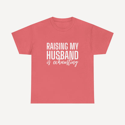 Raising My Husband is Exhausting - Funny Mom T-Shirt - Women's Unisex Cotton T-Shirt Graphic Printed Design Casual Short Sleeve Tee Tops