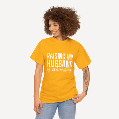 Raising My Husband is Exhausting - Funny Mom T-Shirt - Women's Unisex Cotton T-Shirt Graphic Printed Design Casual Short Sleeve Tee Tops