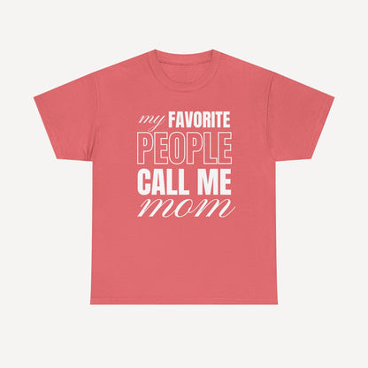 My Favourite People Call Me Mom - Funny Mom T-Shirt - Women's Unisex Cotton T-Shirt Graphic Printed Design Casual Short Sleeve Tee Tops