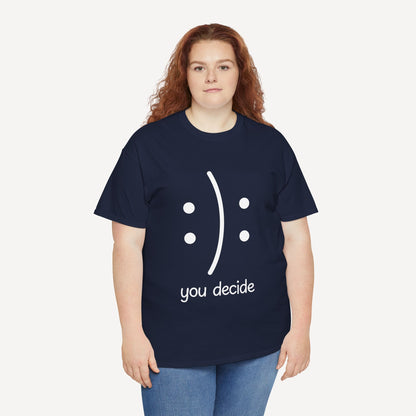 You Decide Happy Face - Funny Mom T-Shirt - Women's Unisex Cotton T-Shirt Graphic Printed Design Casual Short Sleeve Tee Tops