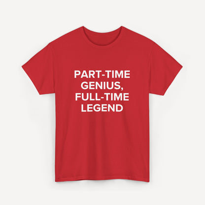 Part-Time Genius, Full-Time Legend - Funny Sayings for Men T-Shirts - Mens Unisex Cotton T-Shirt Graphic Printed Design Casual Short Sleeve Tee Tops