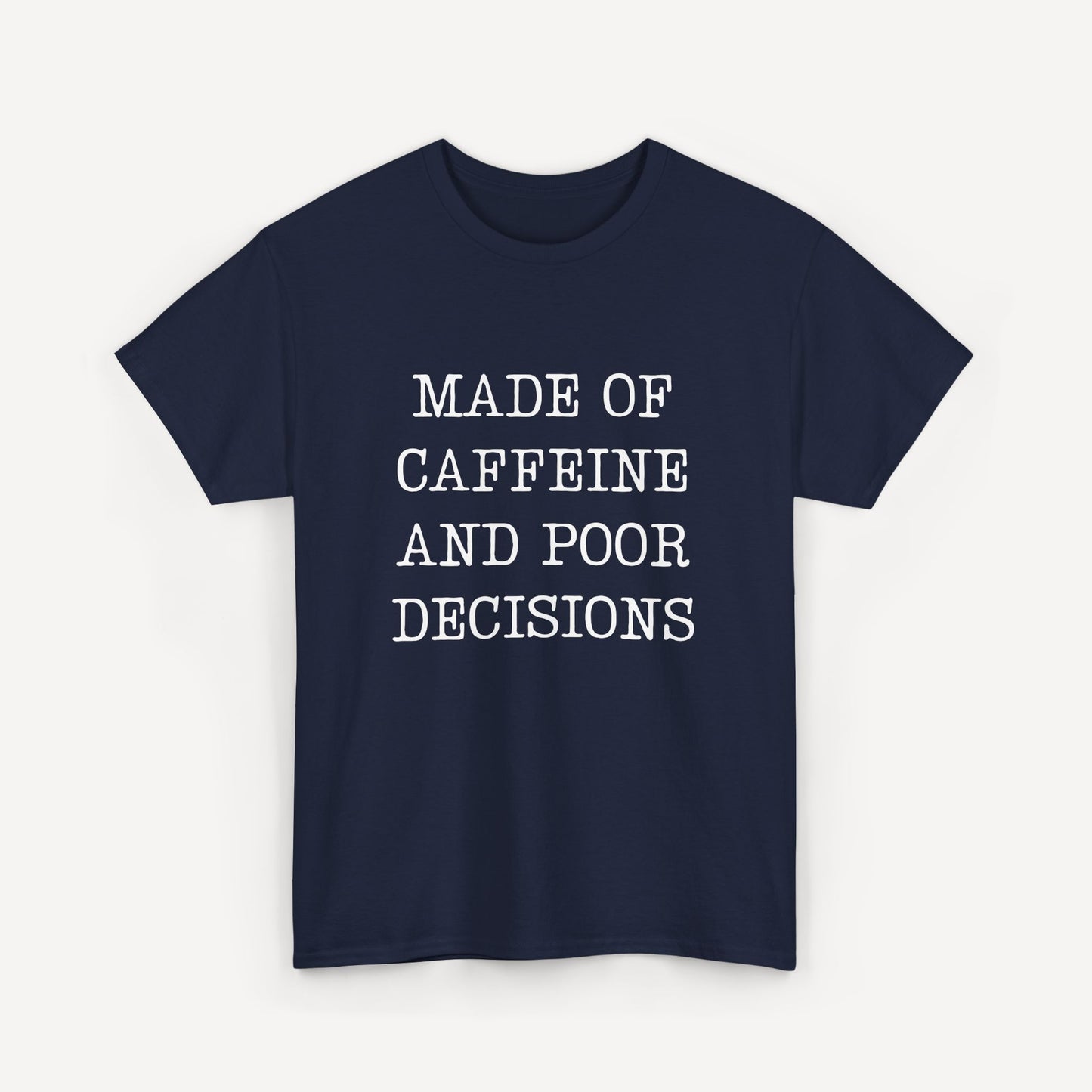 Made of Caffeine and Poor Decisions - Funny Sayings for Men T-Shirts - Mens Unisex Cotton T-Shirt Graphic Printed Design Casual Short Sleeve Tee Tops