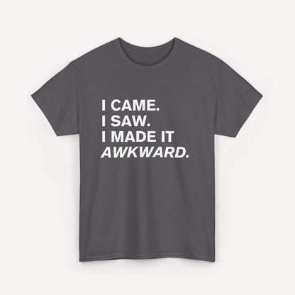 I Came. I Saw. I Made it Awkward. - Funny Sayings for Men T-Shirts - Mens Unisex Cotton T-Shirt Graphic Printed Design Casual Short Sleeve Tee Tops