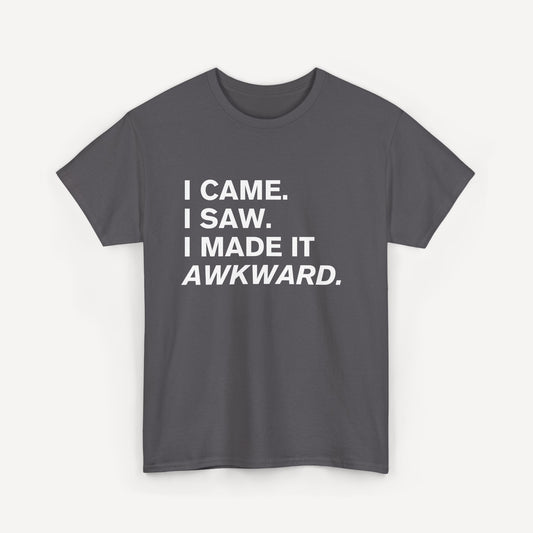 I Came. I Saw. I Made it Awkward. - Funny Sayings for Men T-Shirts - Mens Unisex Cotton T-Shirt Graphic Printed Design Casual Short Sleeve Tee Tops