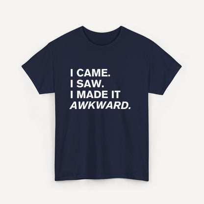 I Came. I Saw. I Made it Awkward. - Funny Sayings for Men T-Shirts - Mens Unisex Cotton T-Shirt Graphic Printed Design Casual Short Sleeve Tee Tops