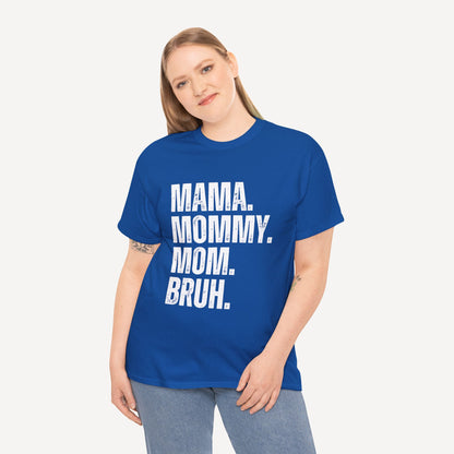 Mama. Mommy. Mom. Bruh. - Funny Mom T-Shirt - Women's Unisex Cotton T-Shirt Graphic Printed Design Casual Short Sleeve Tee Tops