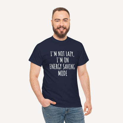 I'm Not Lazy, I'm on Energy Saving Mode - Funny Sayings for Men T-Shirts - Mens Unisex Cotton T-Shirt Graphic Printed Design Casual Short Sleeve Tee Tops