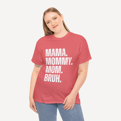 Mama. Mommy. Mom. Bruh. - Funny Mom T-Shirt - Women's Unisex Cotton T-Shirt Graphic Printed Design Casual Short Sleeve Tee Tops