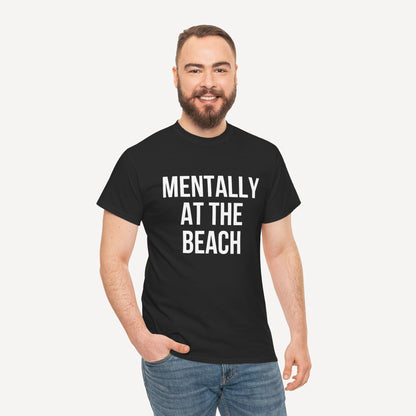 Mentally at the Beach - Funny Sayings for Men T-Shirts - Mens Unisex Cotton T-Shirt Graphic Printed Design Casual Short Sleeve Tee Tops