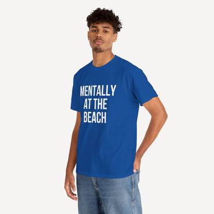 Mentally at the Beach - Funny Sayings for Men T-Shirts - Mens Unisex Cotton T-Shirt Graphic Printed Design Casual Short Sleeve Tee Tops