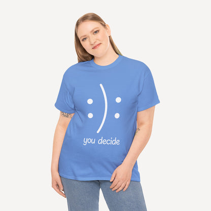 You Decide Happy Face - Funny Mom T-Shirt - Women's Unisex Cotton T-Shirt Graphic Printed Design Casual Short Sleeve Tee Tops
