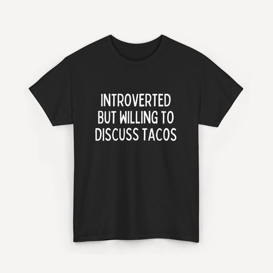 Introverted But Willing to Discuss Tacos - Funny Sayings for Men T-Shirts - Mens Unisex Cotton T-Shirt Graphic Printed Design Casual Short Sleeve Tee Tops